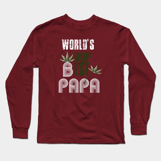 Funny World's dopest Dad - Funny Father's Day cannabis smoker marijuana leaf gift - wake and,stoner 420 gifts Long Sleeve T-Shirt by Wa-DeSiGn-DZ